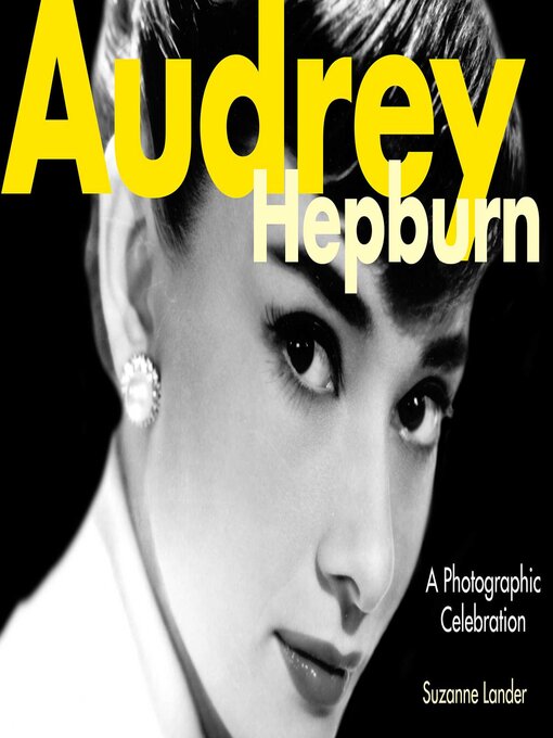Title details for Audrey Hepburn: a Photographic Celebration by Suzanne Lander - Available